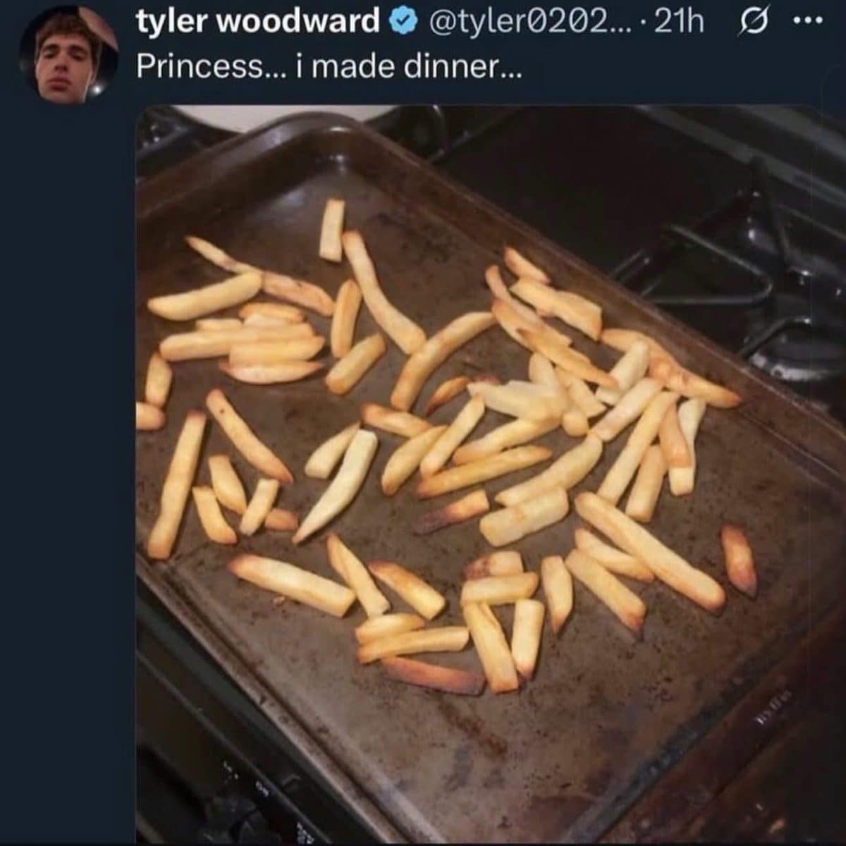 Tweet saying princess I made dinner above a baking sheet of plain oven fries.