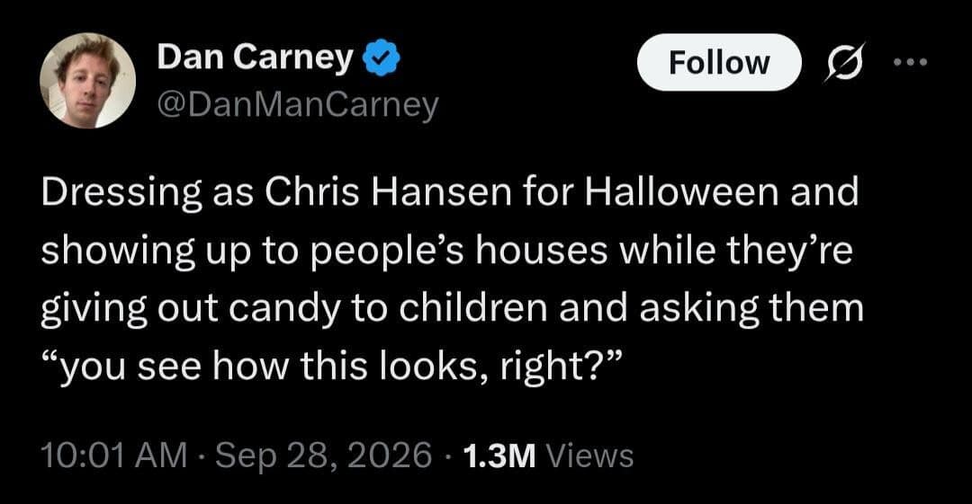 Tweet about dressing as Chris Hansen for Halloween and questioning people handing out candy.
