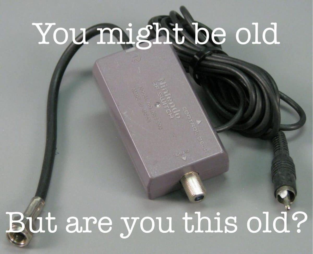 Nintendo RF switch cable with text asking if you are old enough to remember it.