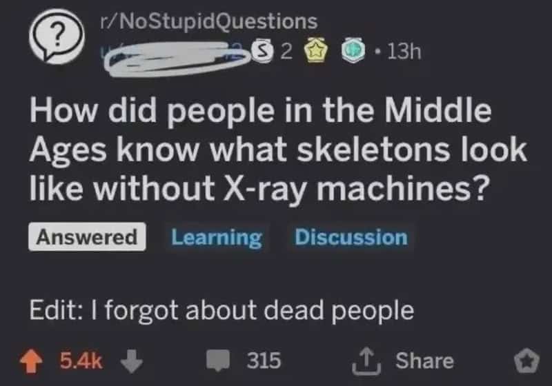 Reddit question asking how medieval people knew skeleton shapes, followed by an embarrassed edit