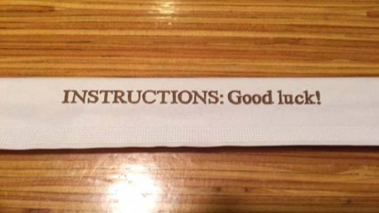 Instructions unclear napkin wrapper that simply says instructions: good luck