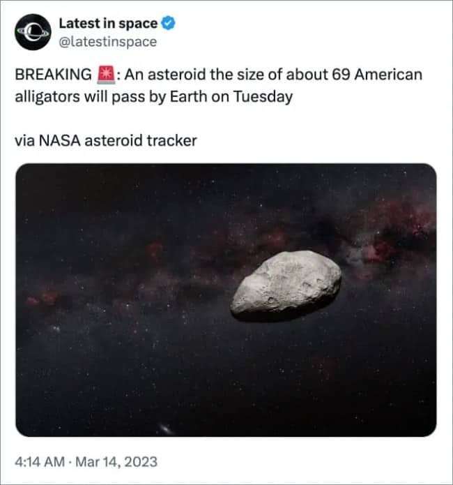 Tweet about an asteroid the size of 69 American alligators passing Earth on Tuesday.
