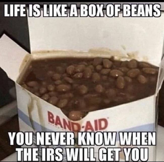 Band-Aid box filled with dark baked beans, with a meme caption about life and the IRS.