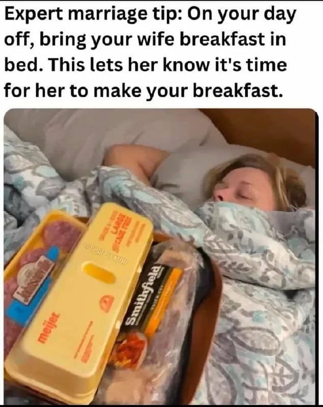 Breakfast meme of a sleeping wife handed a tray of raw eggs and bacon.