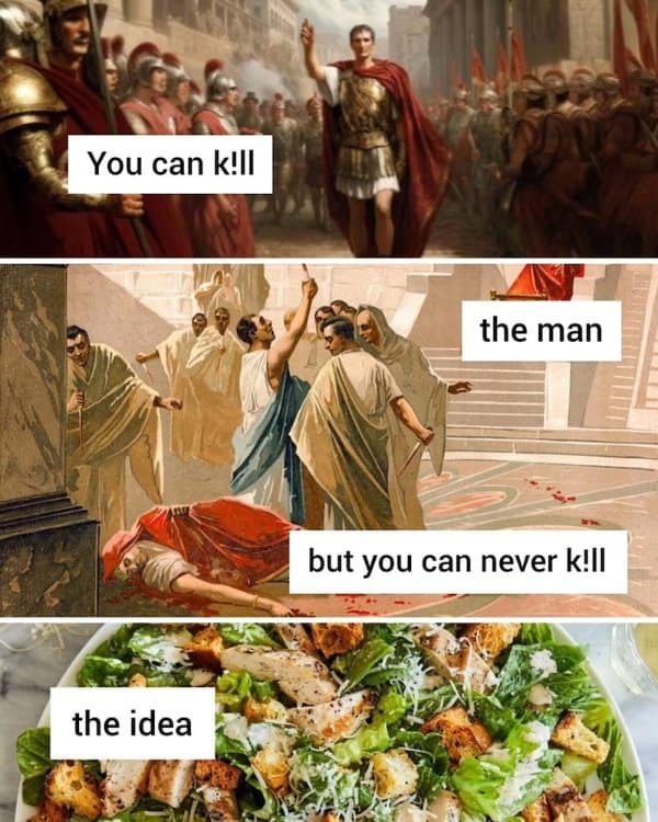 Painting of Caesar's assassination turned into a meme that ends with a Caesar salad.