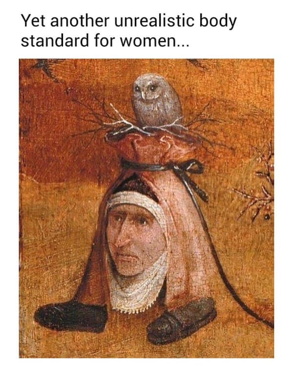 Hieronymus Bosch figure wearing an owl on its head, classical art memes take on body standards.