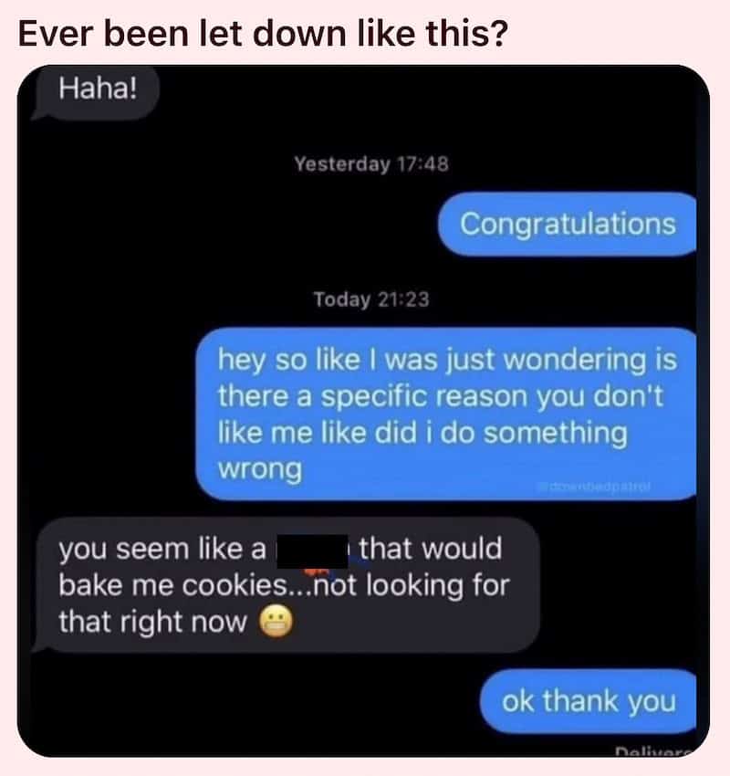 Text rejecting a match for seeming like someone who would bake them cookies.