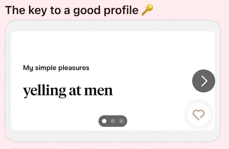 Dating profile listing yelling at men as one of her simple pleasures.