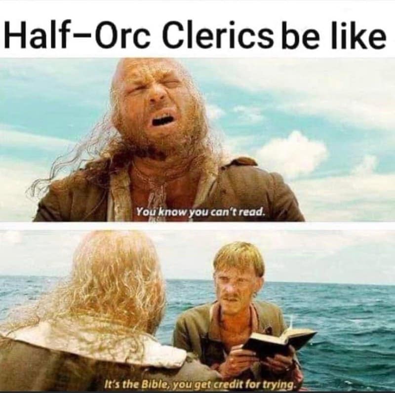 Half-orc cleric meme using a movie scene where a man is reminded he can't read.