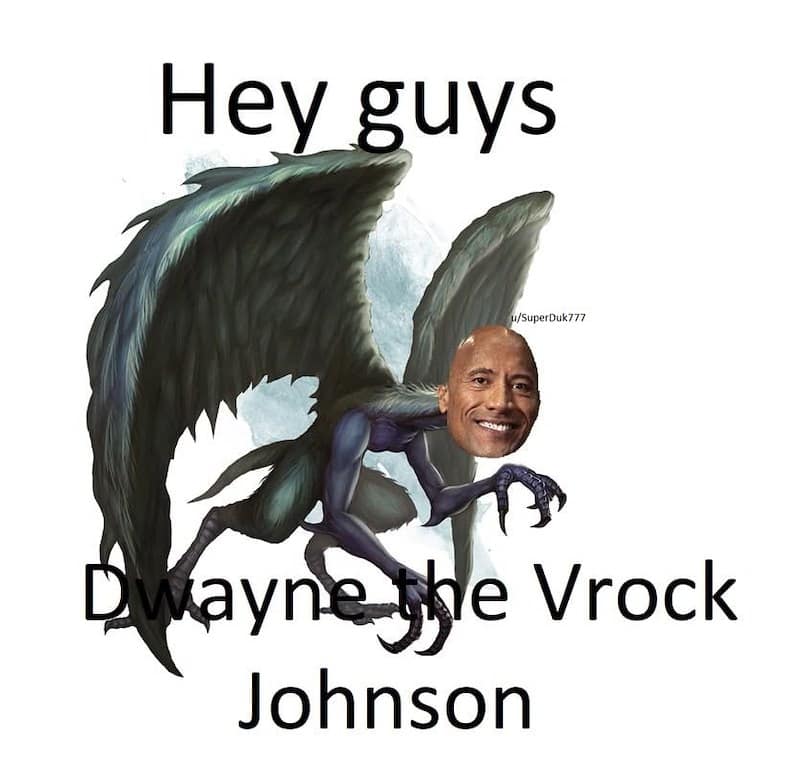 Winged demon with Dwayne Johnson's face edited on, labeled Dwayne the Vrock Johnson.