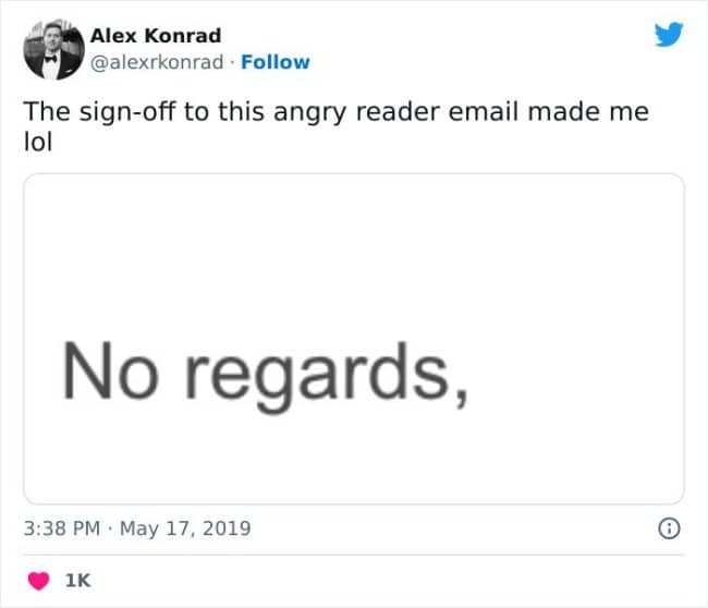 Tweet showing an angry reader email signed off with the phrase no regards.