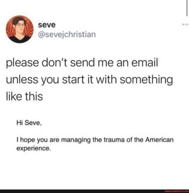 Tweet requesting emails open with hoping you are managing the trauma of the American experience.