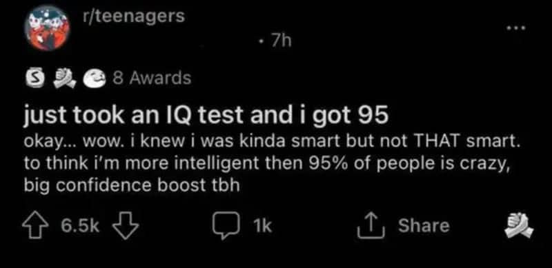 Reddit post from a teen thrilled that an IQ score of 95 means smarter than 95 percent.