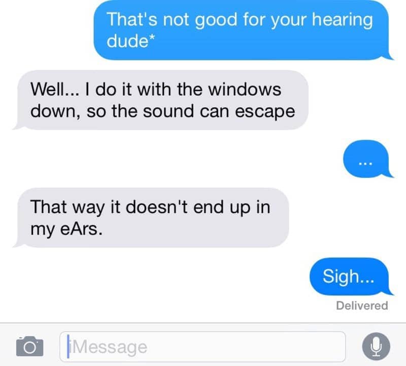 Text conversation where someone claims loud music is safe with the car windows down.