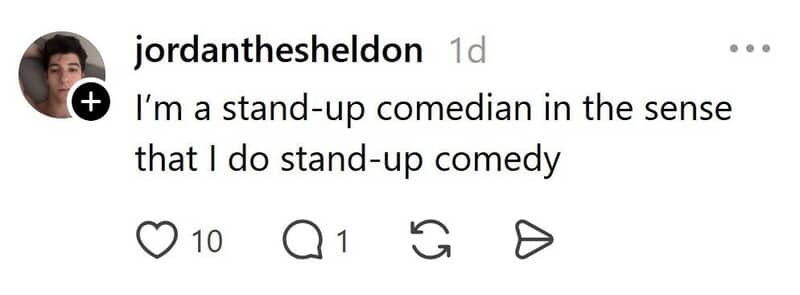 Comic describes himself as a stand up comedian only in the sense that he does stand up