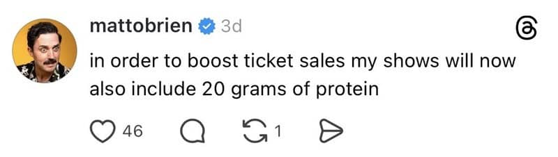 Comedian announces his shows will now include twenty grams of protein to boost ticket sales