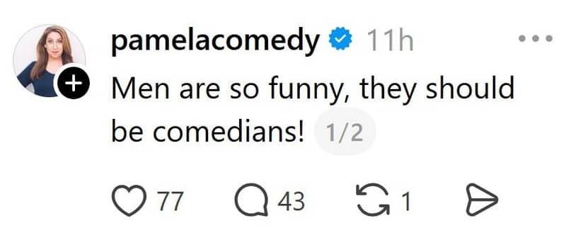 Comedian's Threads post sarcastically declaring that men are so funny they should be comedians