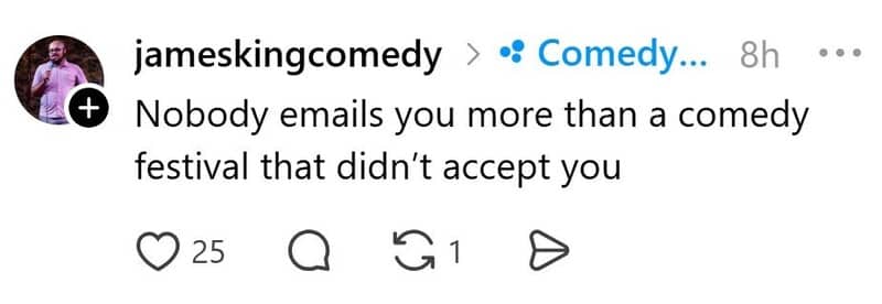 Comedian jokes that rejected comedy festivals send more emails than any other sender