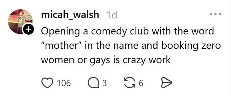 Comic points out a comedy club with mother in its name booking zero women or gay comedians