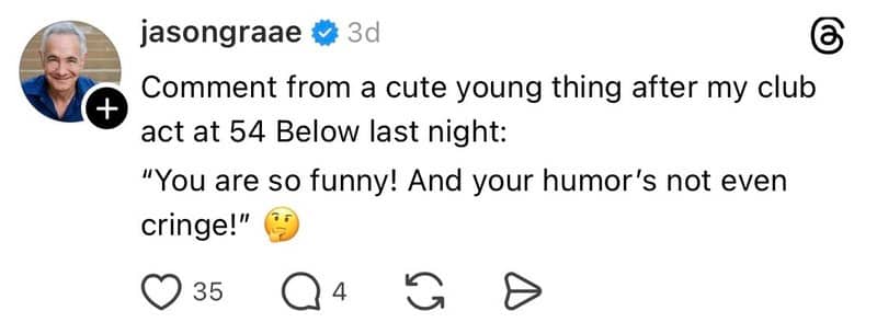 Older comedian shares a young fan's compliment that his humor is not even cringe