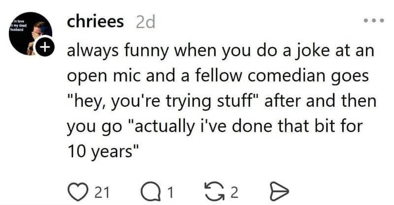 Comic jokes about being told they're trying new stuff on a bit they've done for ten years