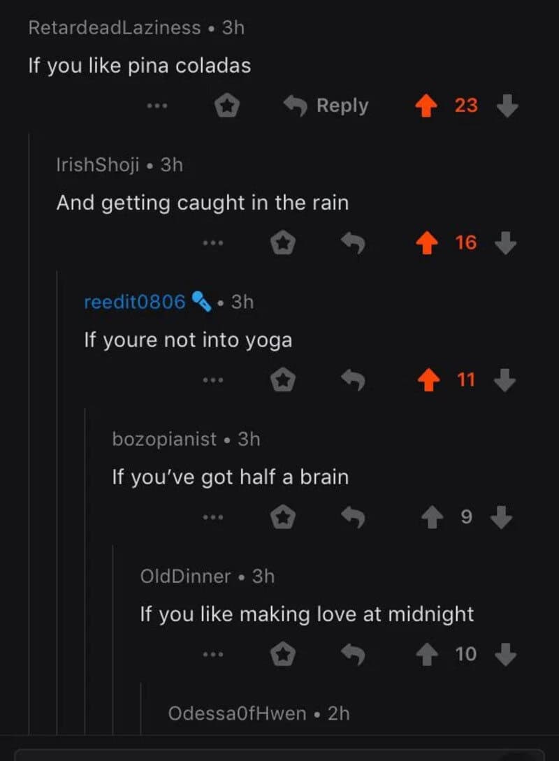 Reply chain finishing the lyrics of the Pina Colada Song one comment at a time.