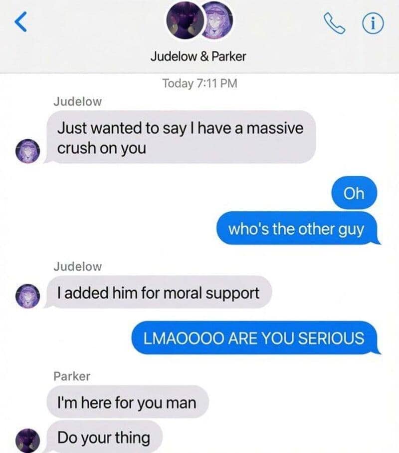 Group text where someone confesses a crush and explains they added a friend for moral support.