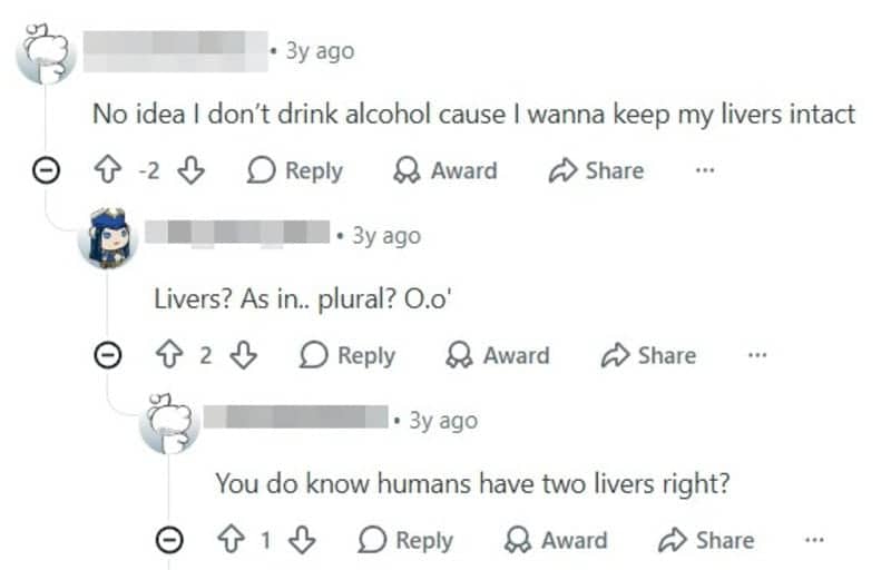 Commenter wants to keep their livers intact, then asks if everyone knows humans have two.