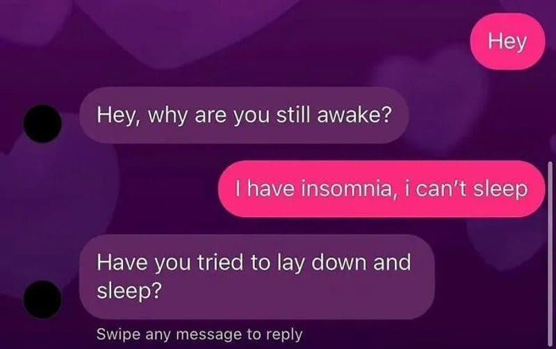 Text where someone with insomnia is advised to simply try lying down and sleeping.