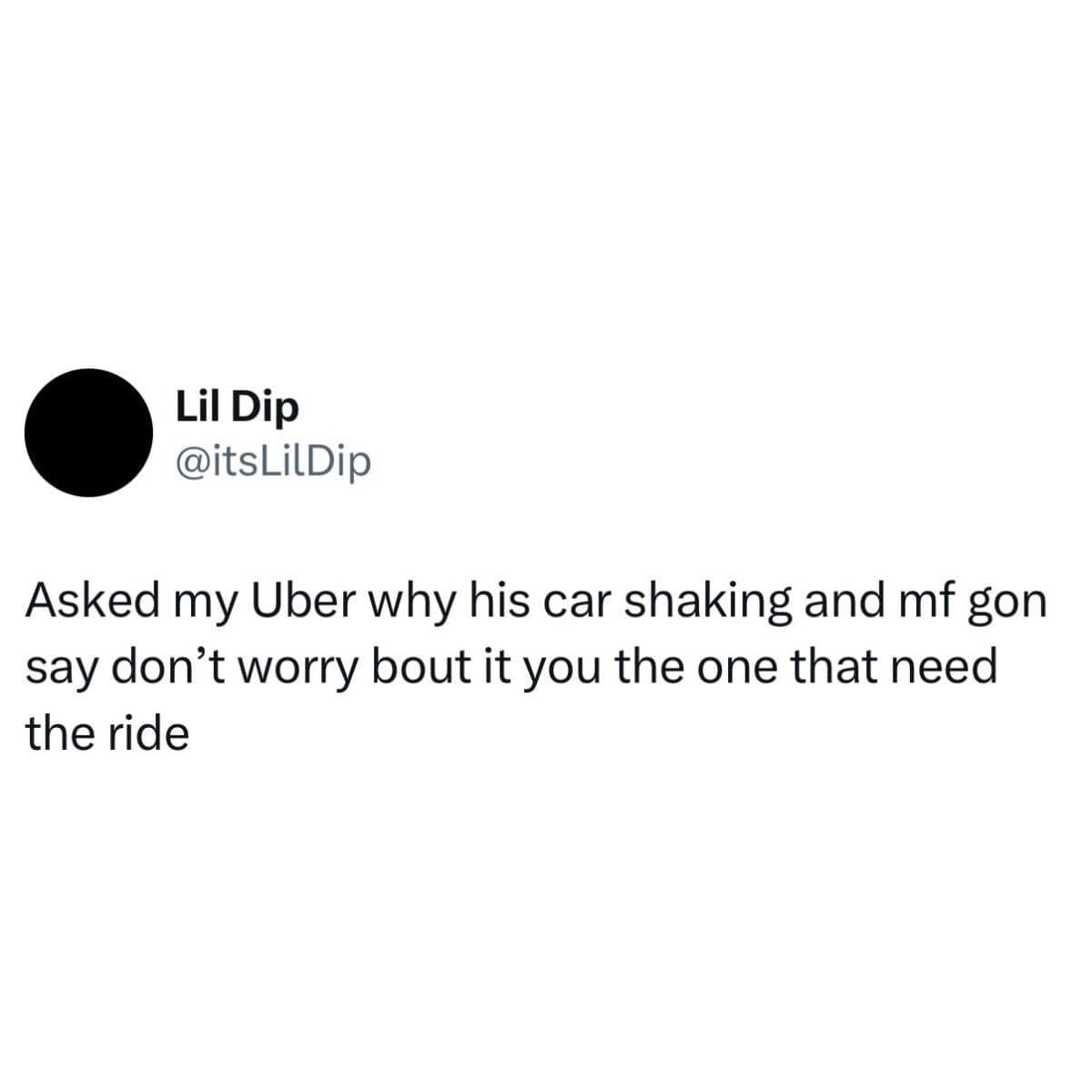 A meme dump tweet about an Uber driver telling his rider not to worry