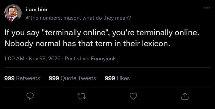 Tweet arguing that anyone who says terminally online is terminally online themselves.