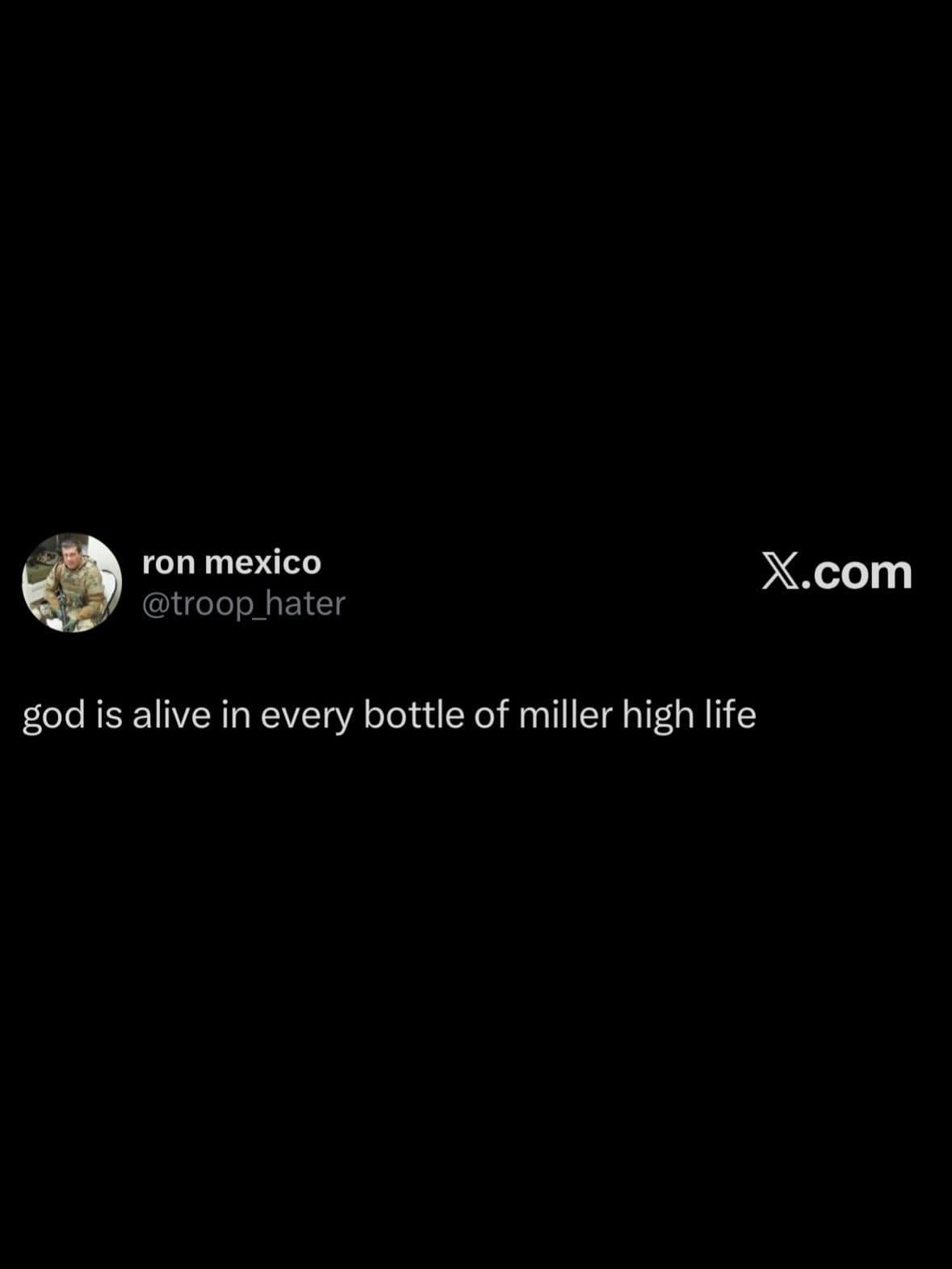Meme dump tweet declaring god is alive in every bottle of Miller High Life.