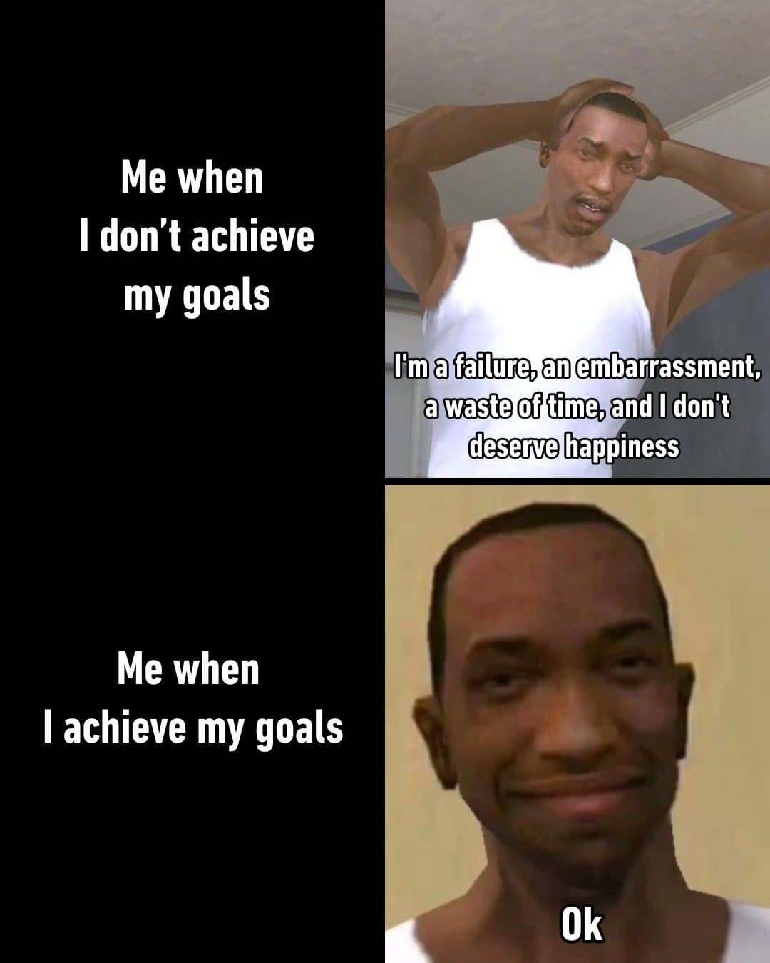 CJ from GTA San Andreas despairing over failed goals, then saying ok after achieving them.