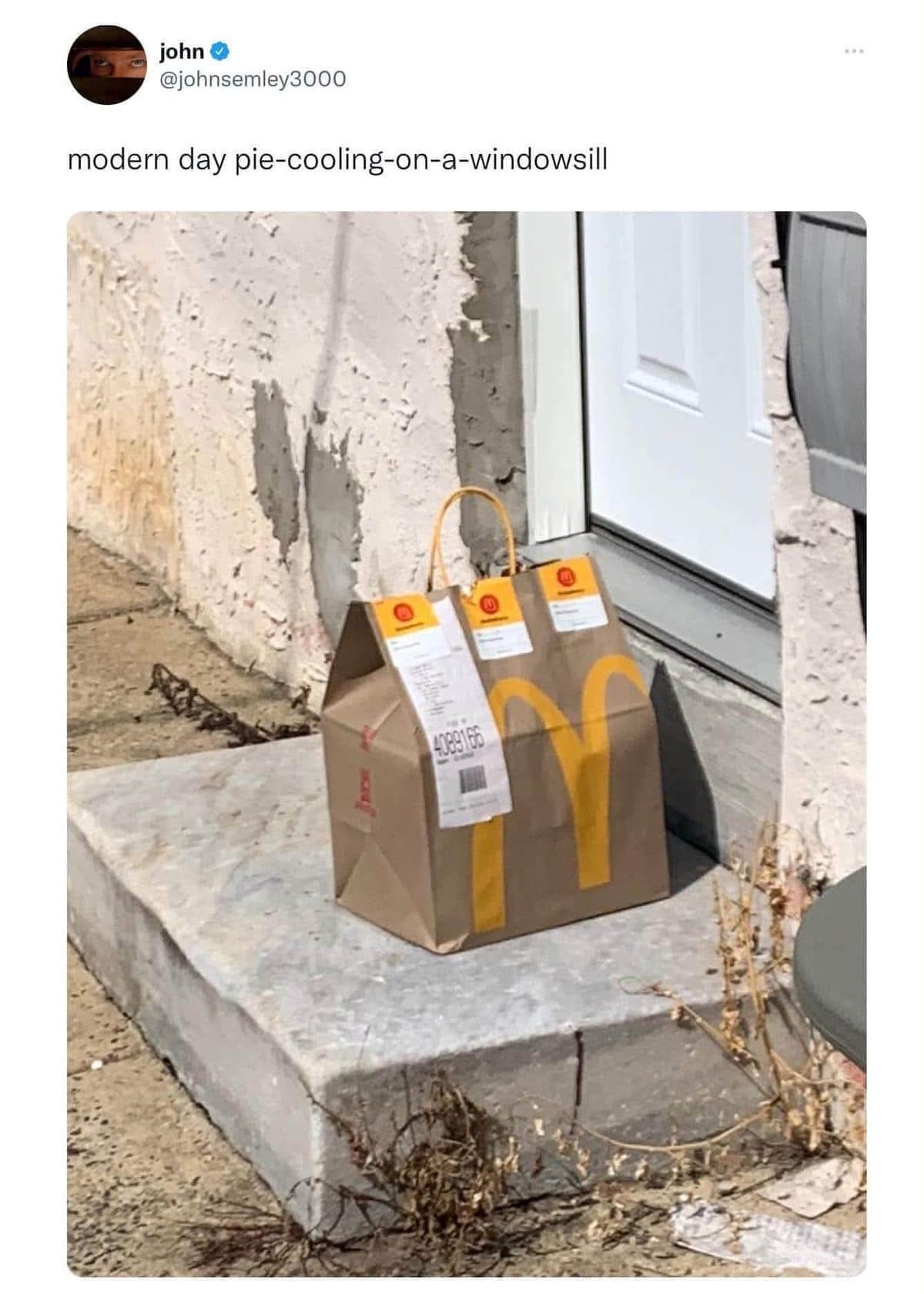 McDonald's delivery bag left on a doorstep, called the modern pie cooling on a windowsill.