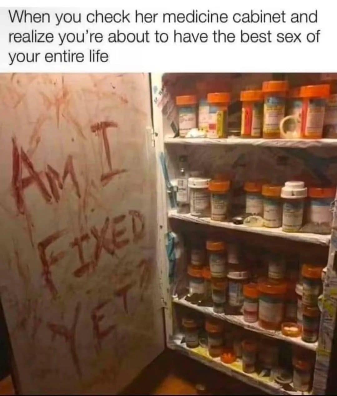 Medicine cabinet packed with prescription bottles under a crude caption about a new partner.
