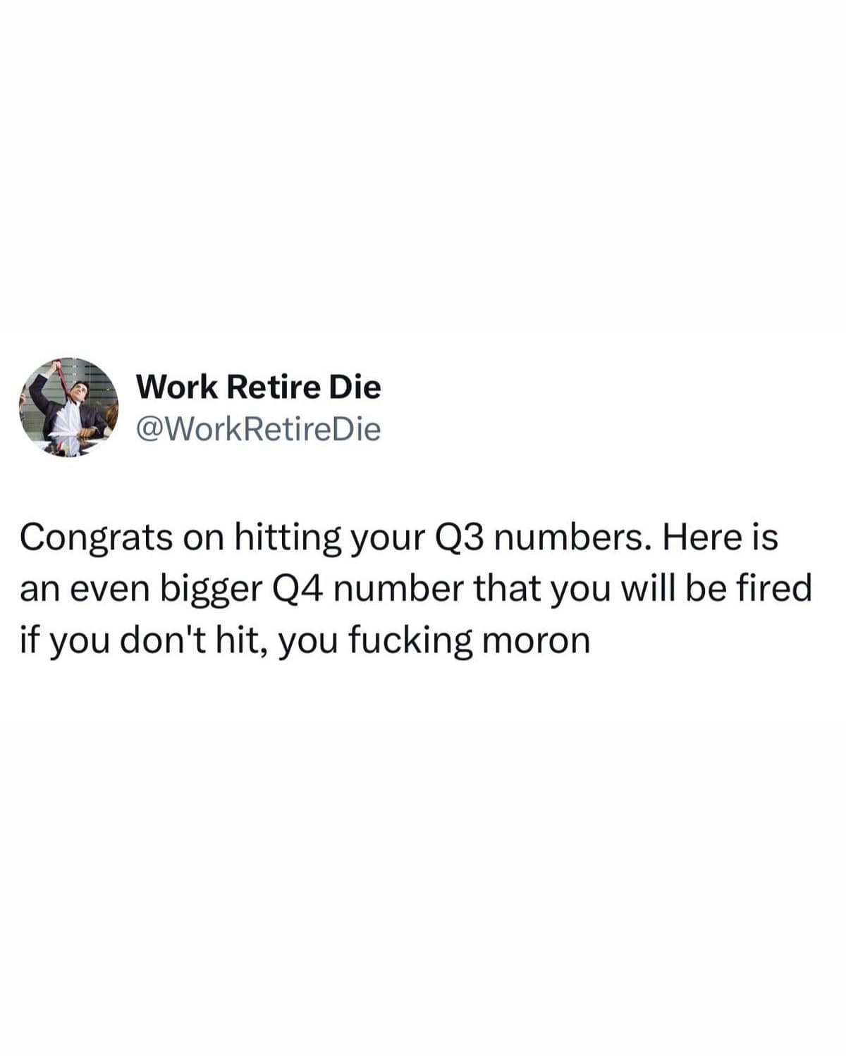 Tweet congratulating a worker on Q3 numbers, then threatening firing over a bigger Q4 goal.