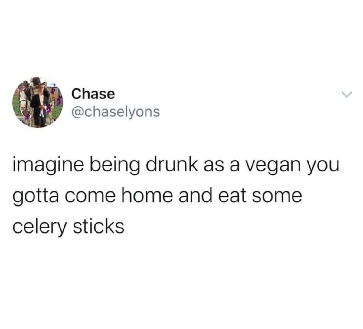 Tweet imagining a drunk vegan coming home and settling for celery sticks as a snack.