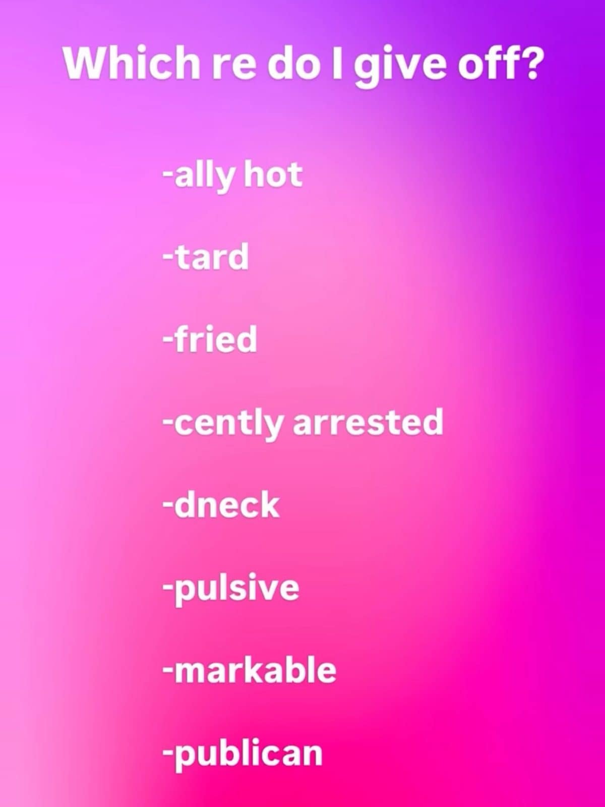 Pink gradient list of word endings for which re do I give off, including a slur