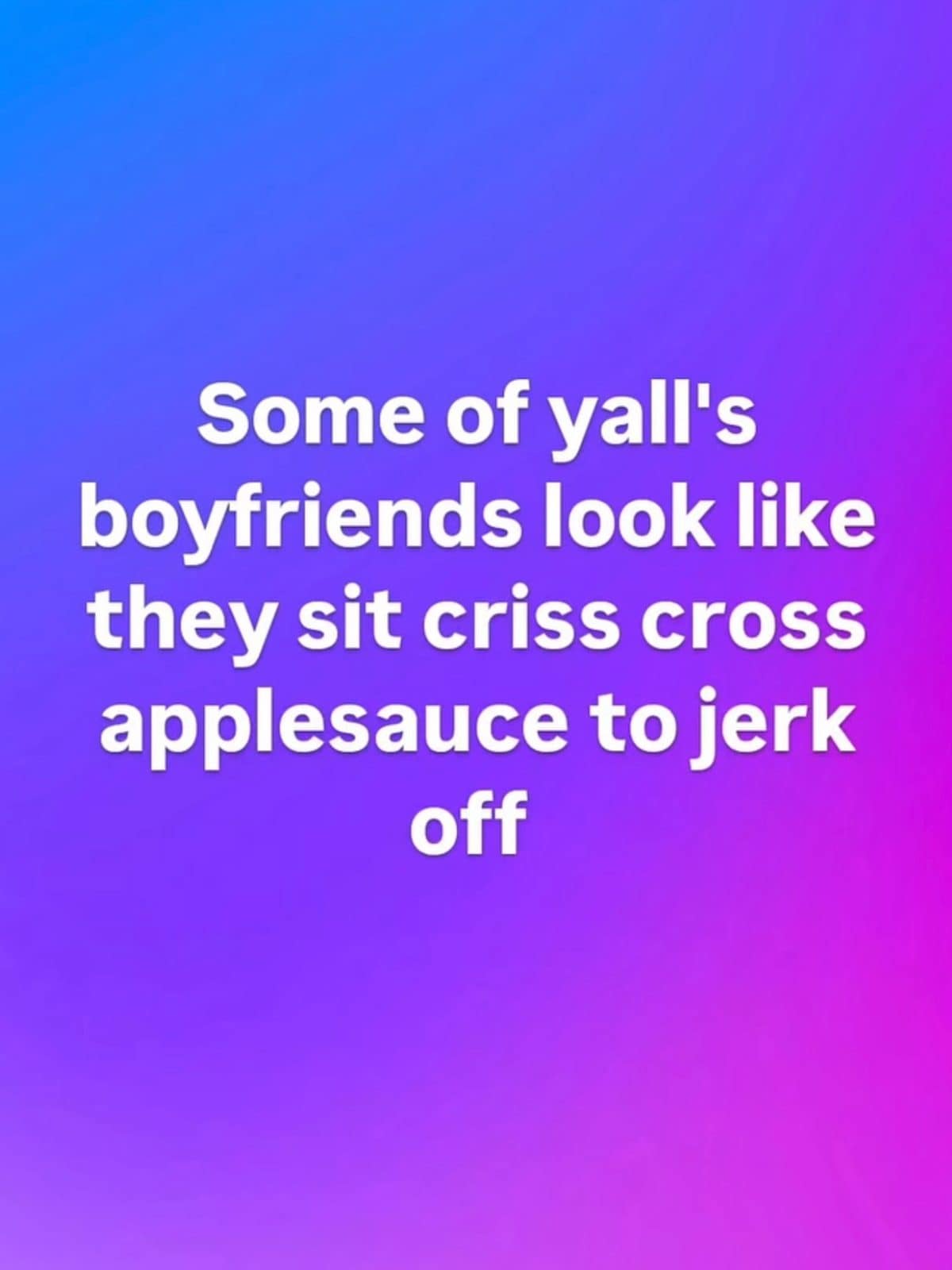 Crude text on a purple gradient about how some boyfriends look