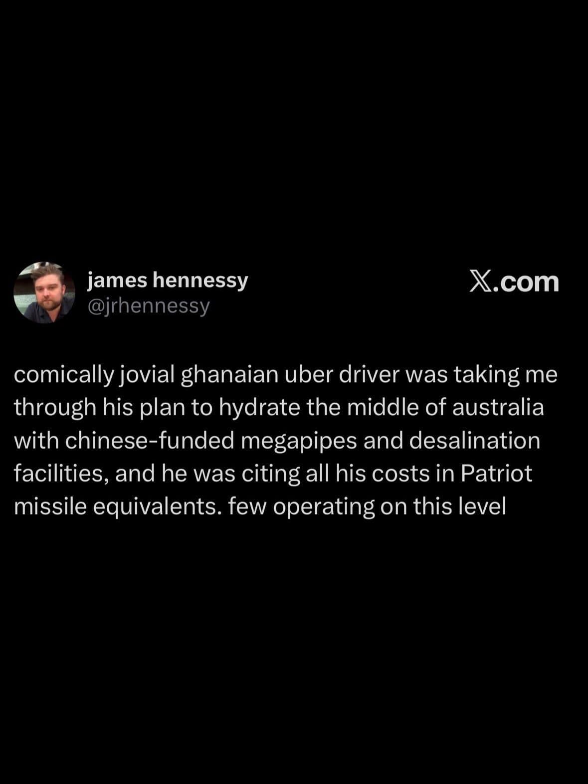 Tweet about an Uber driver pricing his Australian water pipeline plan in Patriot missiles.