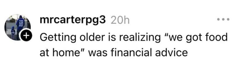 Meme dump comment calling the parental line we got food at home financial advice.