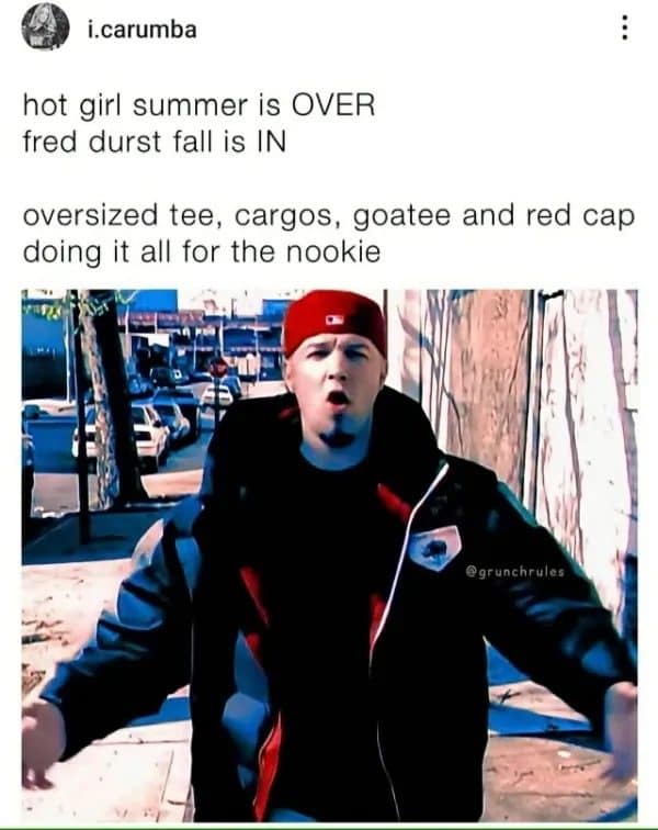 Fred Durst in a red cap under a post declaring that Fred Durst fall is in.