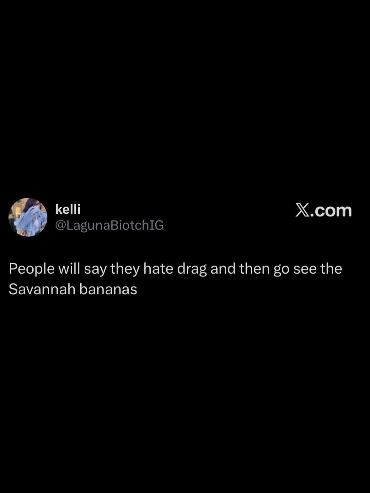 Tweet pointing out people who say they hate drag still watch the Savannah Bananas.