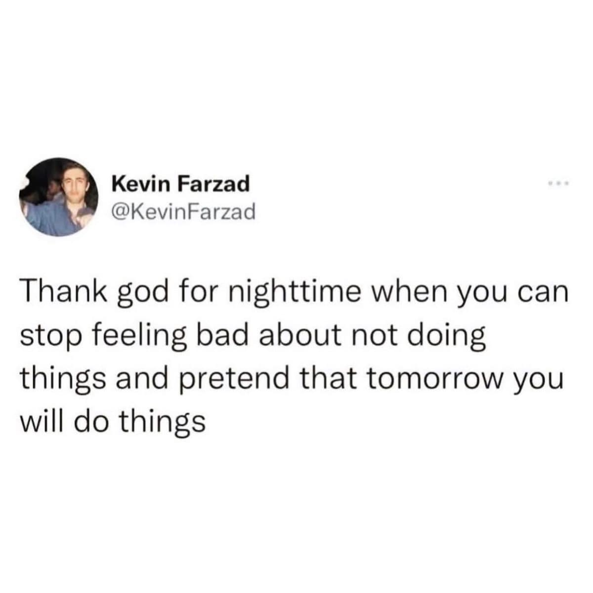 Tweet thanking nighttime for ending the guilt about doing nothing, from today's meme dump.