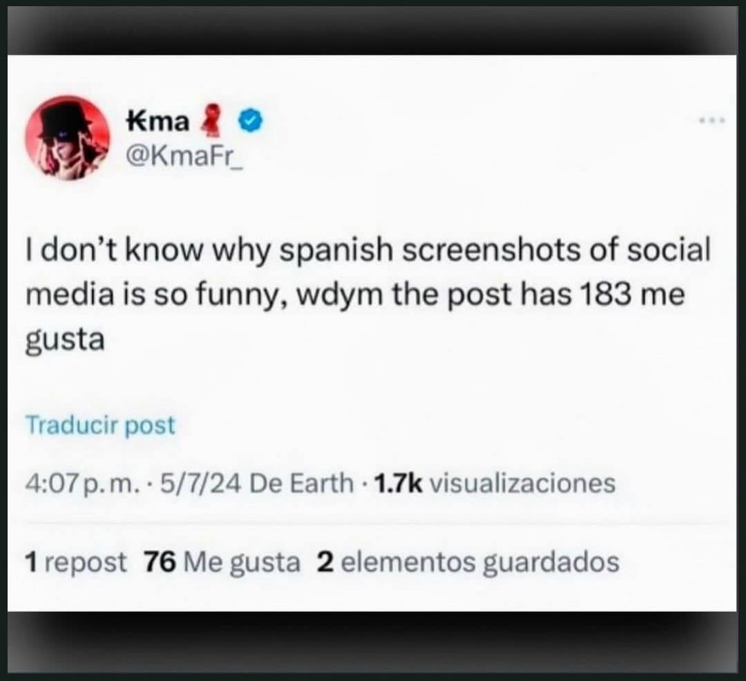 Tweet about why Spanish language social media screenshots seem funnier, like 183 me gusta