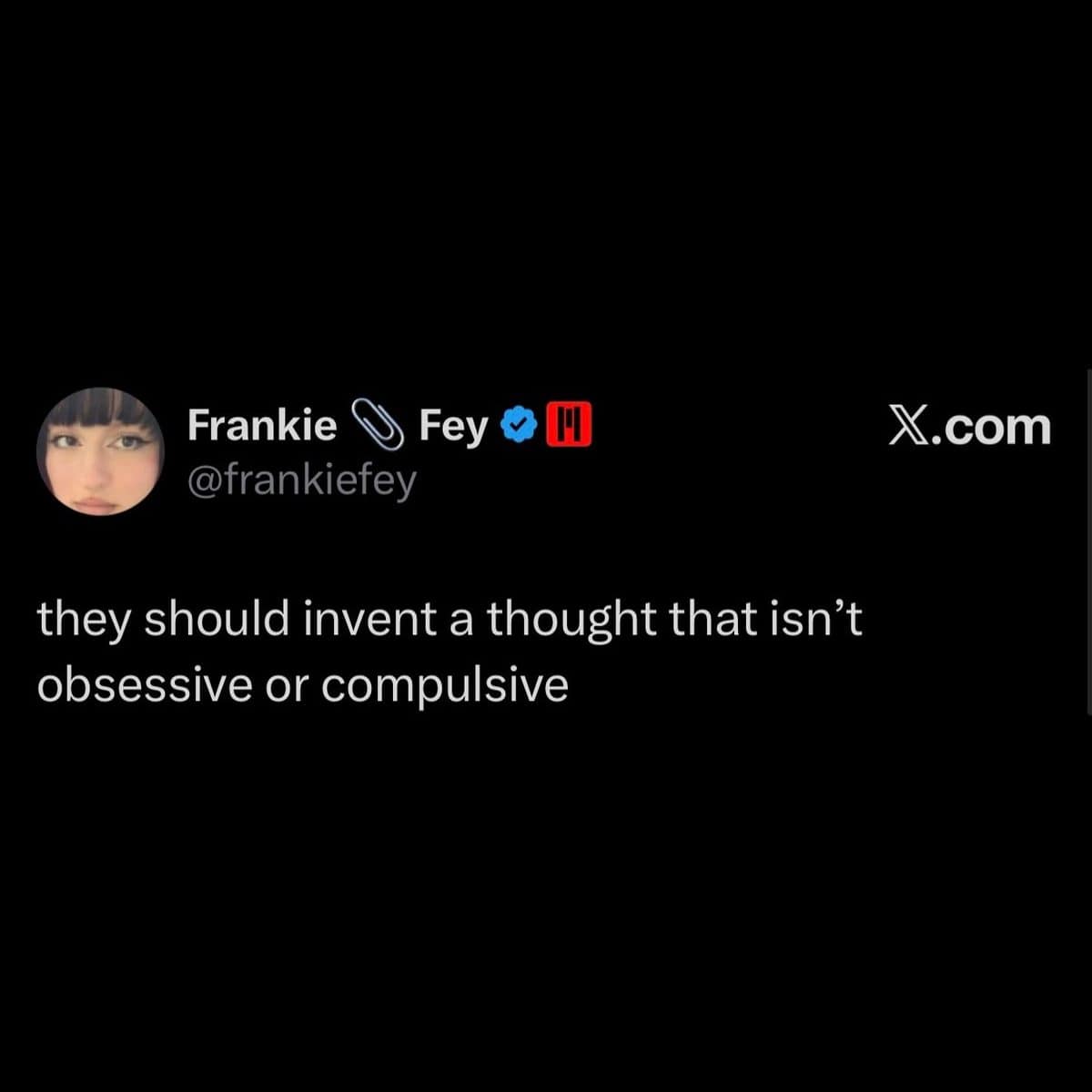 Tweet wishing someone would invent a thought that is not obsessive or compulsive