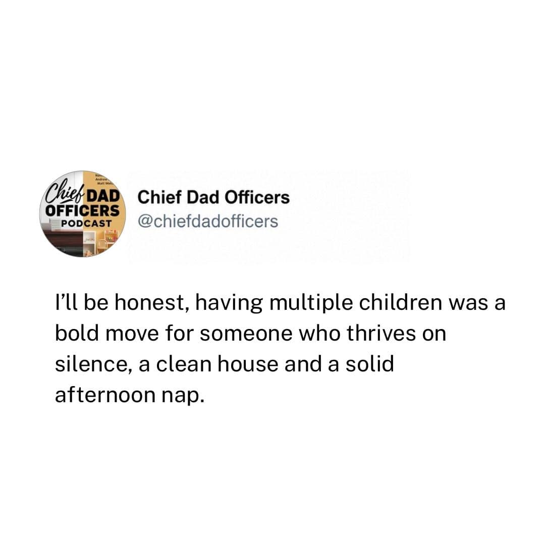 Dad tweet in this meme dump about multiple kids being bold for someone who loves silence