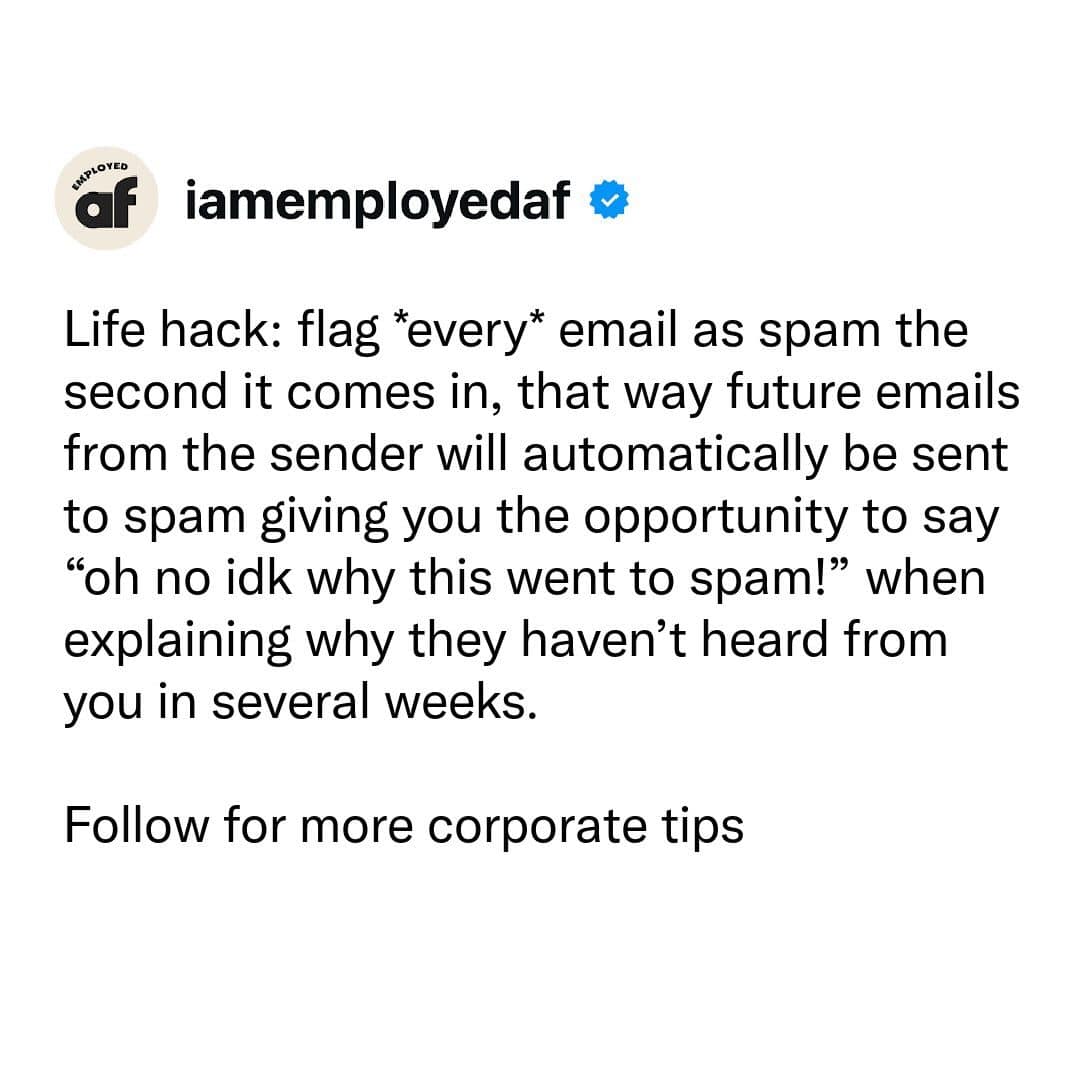 Tweet suggesting you mark every email as spam to excuse ignoring people for weeks