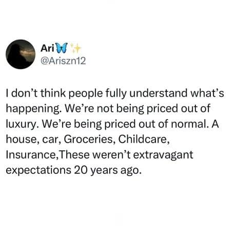 Tweet saying people are being priced out of normal life, not luxury.