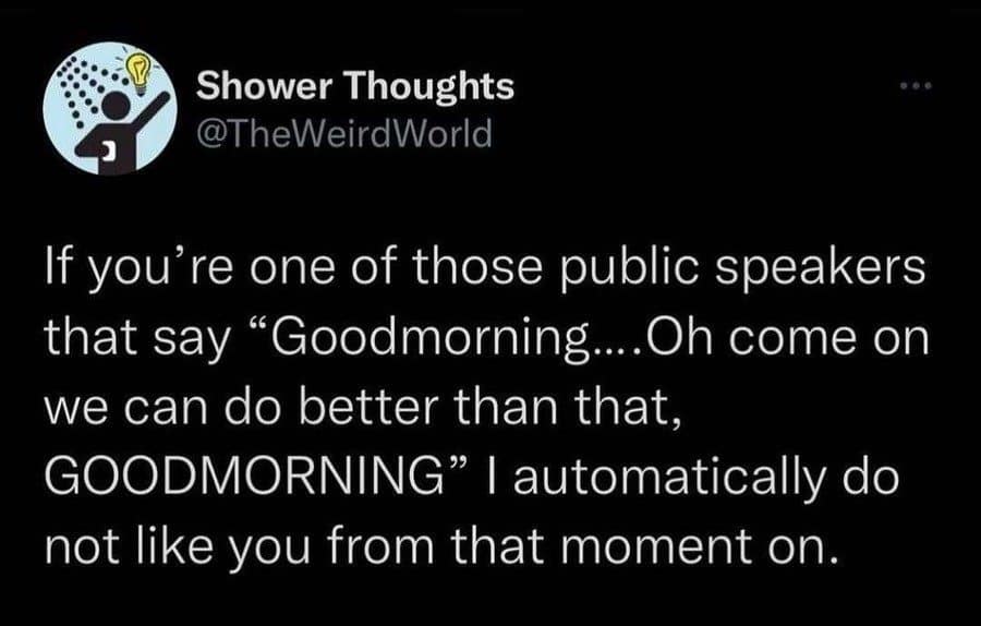 Meme dump tweet about public speakers who demand a louder good morning from crowds.